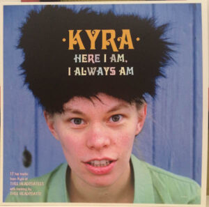 Kyra - Here I Am, I Always Am