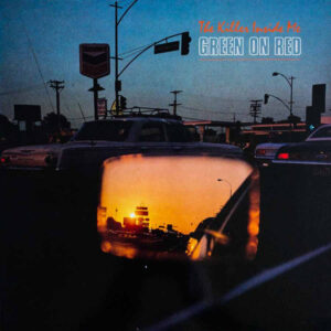 Green On Red - The Killer Inside Me