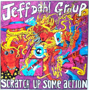 Jeff Dahl Group - Scratch Up Some Action