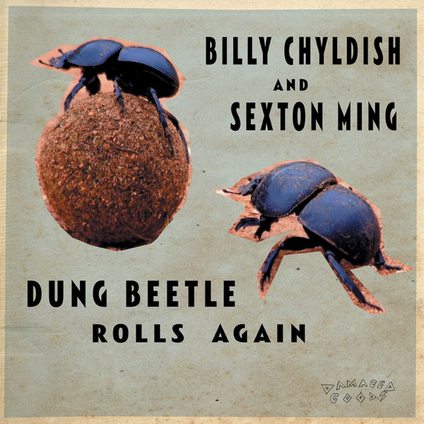 Billy Childish & Sexton Ming - Dung Beetle Rolls Again Billy Childish & Sexton Ming - Dung Beetle Rolls Again