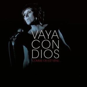 Vaya Con Dios - Comme On Est Venu...