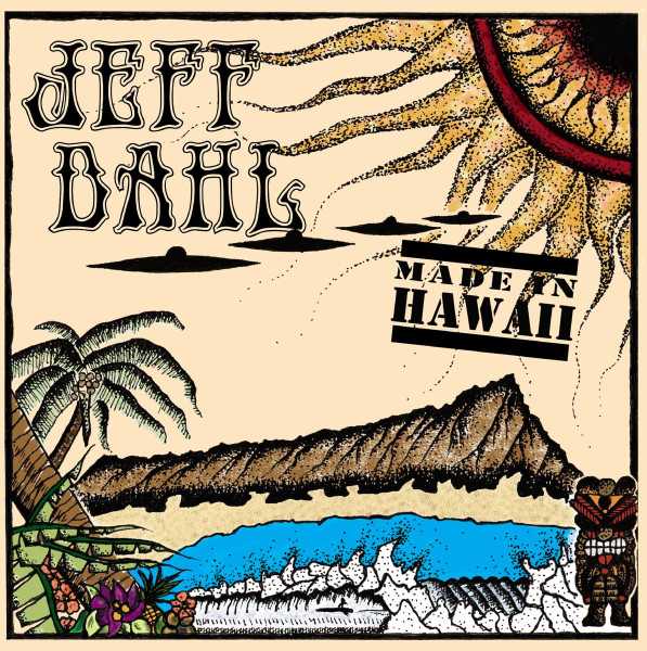 Jeff Dahl - Made In Hawaii Jeff Dahl - Made In Hawaii