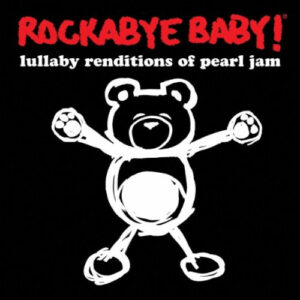 Jeffrey Miner - Rockabye Baby! Lullaby Renditions Of Pearl Jam