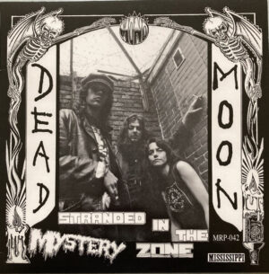 Dead Moon - Stranded In The Mystery Zone