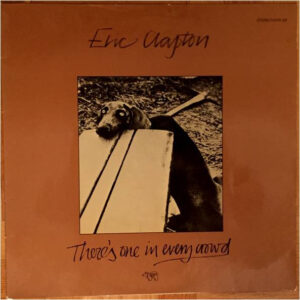 Eric Clapton - There's One In Every Crowd