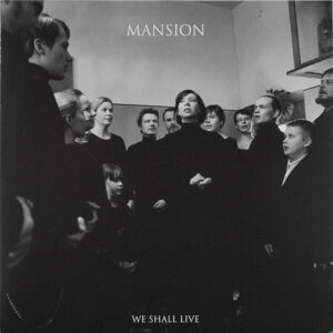 Mansion - We Shall Live
