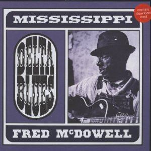 Fred McDowell - Delta Blues