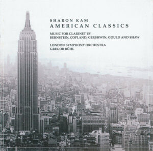 Various / Sharon Kam - American Classics (Music For Clarinet By Bernstein, Copland, Gershwin, Gould And Shaw)