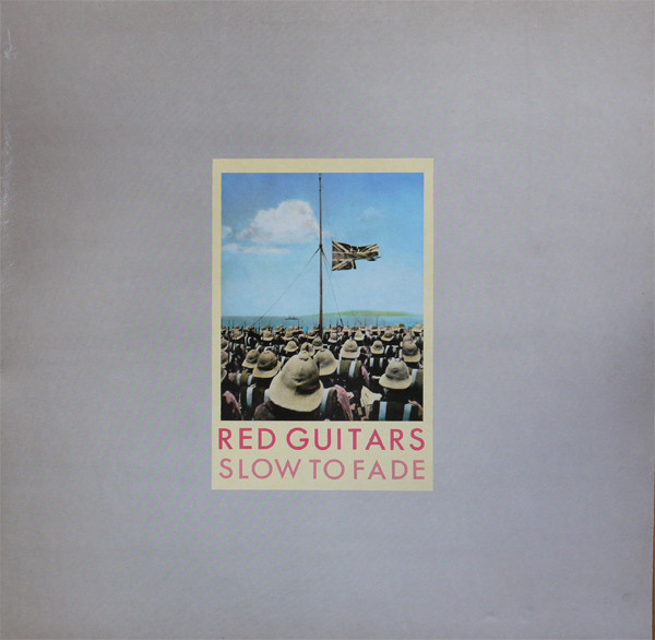 Red Guitars - Slow To Fade Red Guitars - Slow To Fade