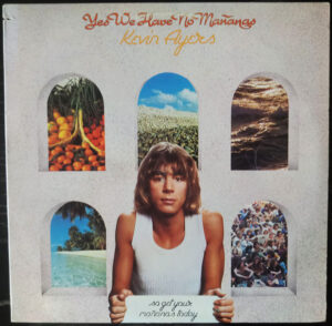 Kevin Ayers - Yes We Have No Mañanas, So Get Your Mañanas Today