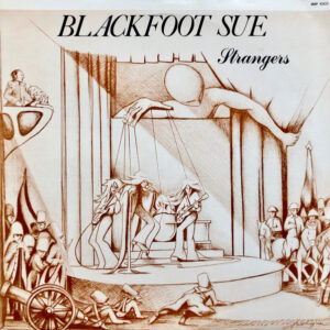 Blackfoot Sue - Strangers