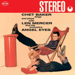 Chet Baker - Sings And Plays With Len Mercer And His Orchestra – Angel Eyes