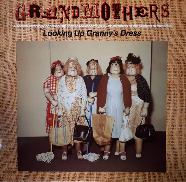 The Grandmothers - Looking Up Granny's Dress The Grandmothers - Looking Up Granny's Dress