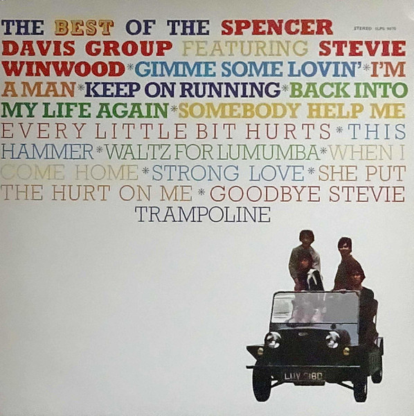 The Spencer Davis Group - The Best Of The Spencer Davis Group Featuring Stevie Winwood The Spencer Davis Group - The Best Of The Spencer Davis Group Featuring Stevie Winwood