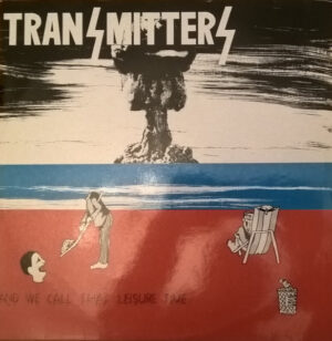 The Transmitters - And We Call That Leisure Time