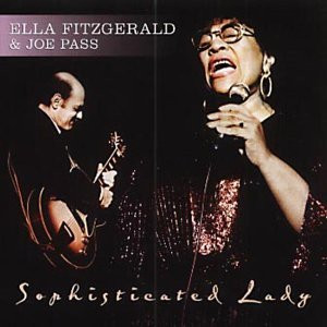 Ella Fitzgerald & Joe Pass – Sophisticated Lady
