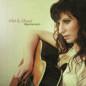 Maya Isacowitz – Safe & Sound