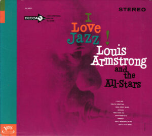 Louis Armstrong And The All-Stars – I Love Jazz
