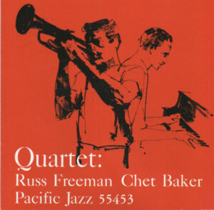 Chet Baker Quartet – Russ Freeman And Chet Baker