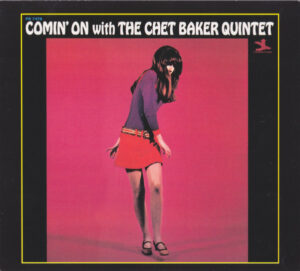 The Chet Baker Quintet – Comin' On With The Chet Baker Quintet
