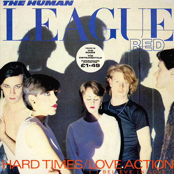 The Human League - Hard Times / Love Action (I Believe In Love) The Human League - Hard Times / Love Action (I Believe In Love)