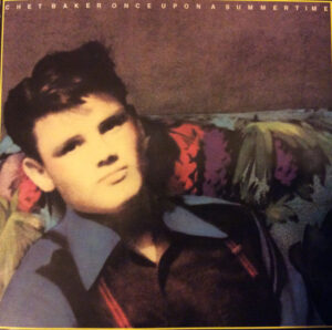 Chet Baker – Once Upon A Summertime