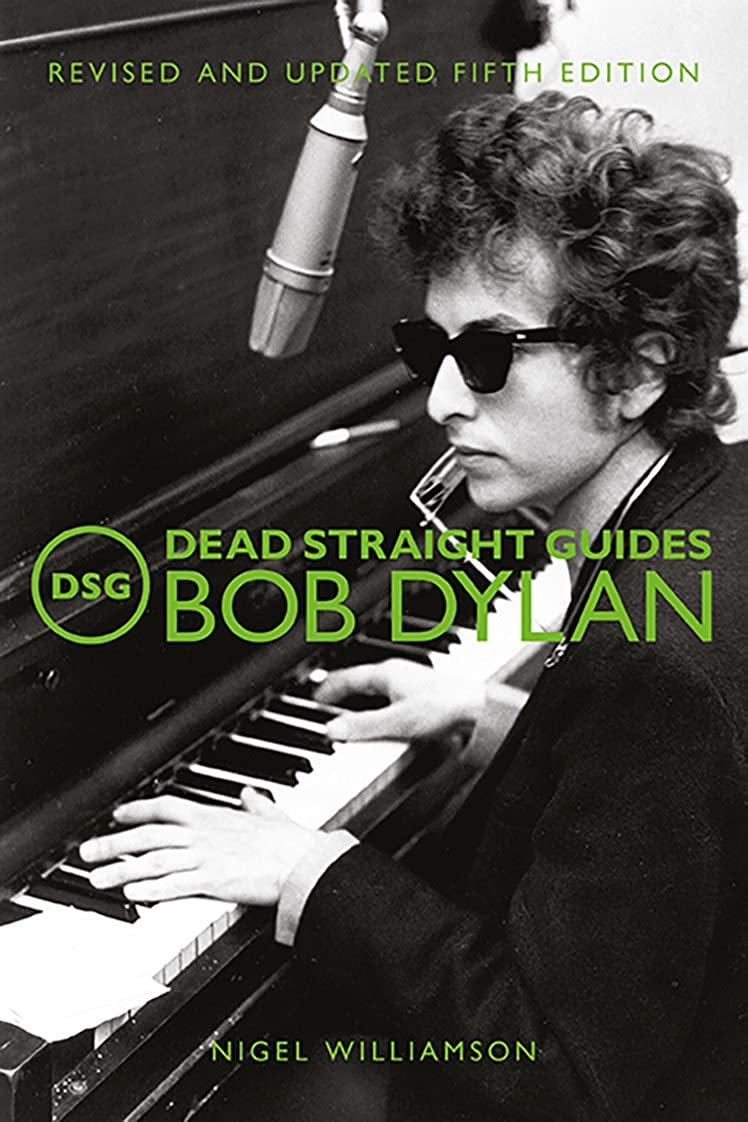 Dead Straight Guide Bob Dylan (Fifth Edition) (Dead Straight Guides) Dead Straight Guide Bob Dylan (Fifth Edition) (Dead Straight Guides)