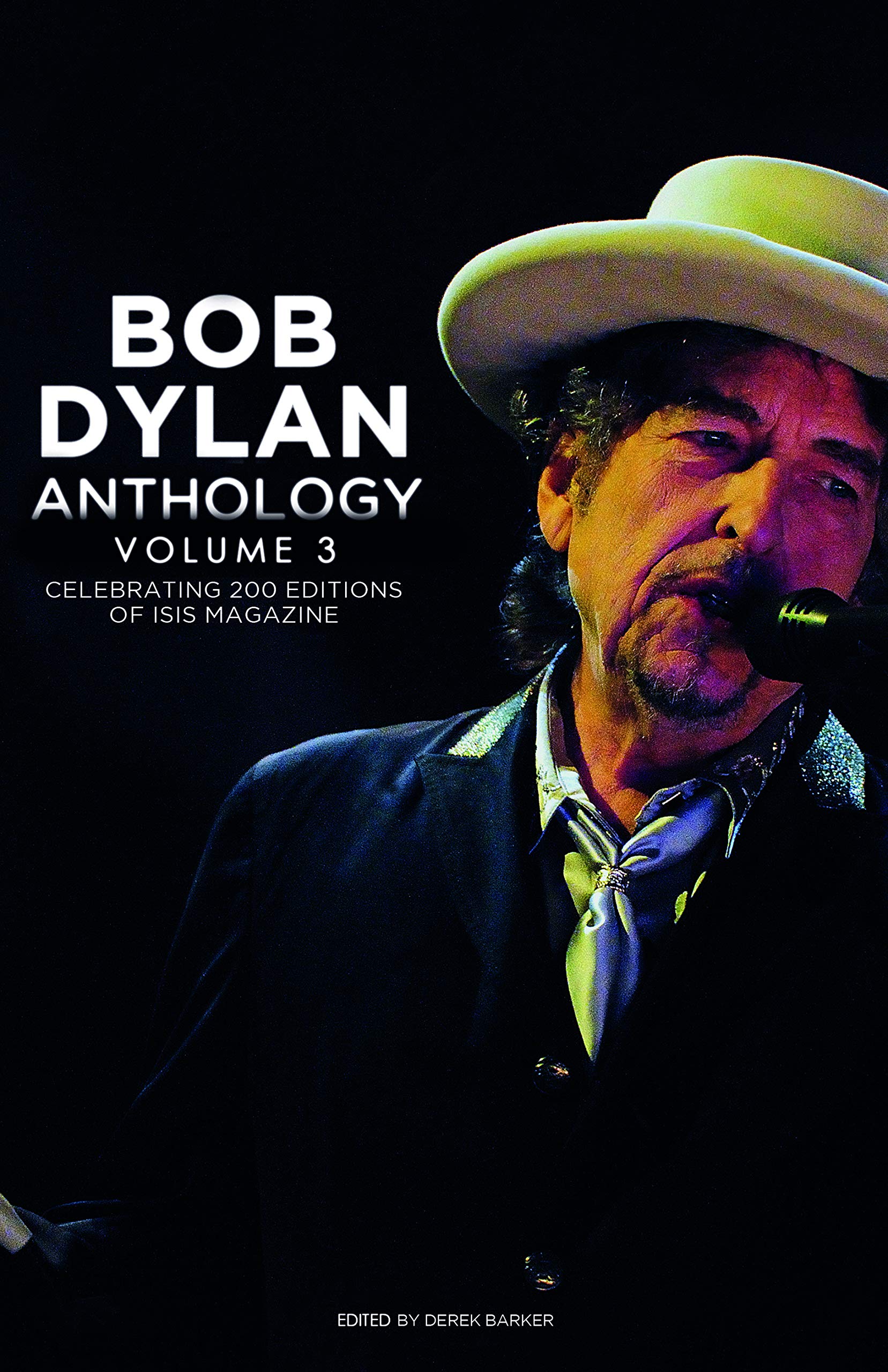 Bob Dylan Anthology Vol. 3: Celebrating the 200th ISIS Magazine Bob Dylan Anthology Vol. 3: Celebrating the 200th ISIS Magazine