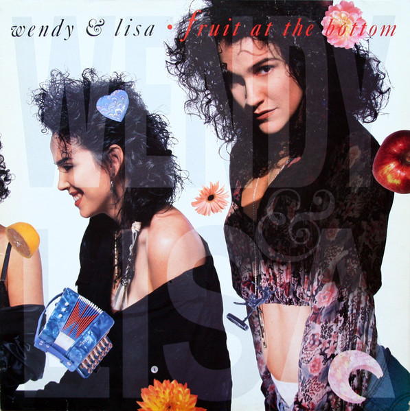 Wendy & Lisa - Fruit At The Bottom Wendy & Lisa - Fruit At The Bottom