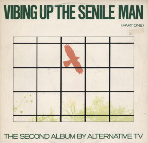 Alternative TV - Vibing Up The Senile Man (Part One)
