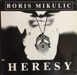 Boris Mikulic - Heresy