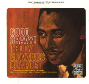 Teddy Edwards Quartet – Good Gravy!