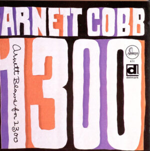 Arnett Cobb – Arnett Blows For 1300