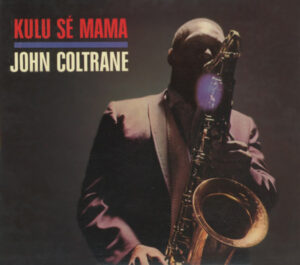 John Coltrane – Kulu Sé Mama