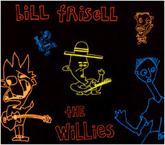 Bill Frisell – The Willies