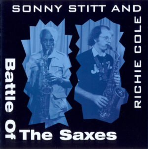 Sonny Stitt, Richie Cole – Battle Of The Saxes