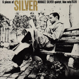 The Horace Silver Quintet – 6 Pieces Of Silver