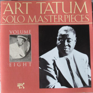 Art Tatum – The Art Tatum Solo Masterpieces, Volume Eight