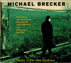 Michael Brecker – Tales From The Hudson