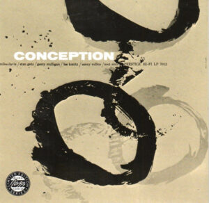 Miles Davis, Stan Getz, Gerry Mulligan, Lee Konitz, Sonny Rollins, Zoot Sims – Conception
