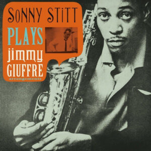 Sonny Stitt – Plays Jimmy Giuffre Arrangements