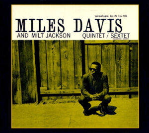 Miles Davis And Milt Jackson – Quintet / Sextet