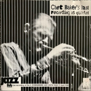 Chet Baker - Chet Baker's Last Recording As Quartet