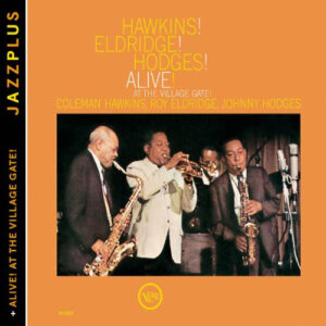 Coleman Hawkins, Roy Eldridge, Johnny Hodges – Hawkins! Eldridge! Hodges! Alive! At The Village Gate