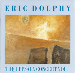 Eric Dolphy – The Uppsala Concert Vol. 1
