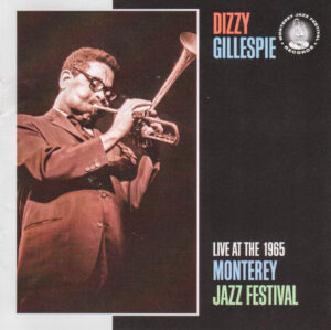 Dizzy Gillespie – Live At The 1965 Monterey Jazz Festival