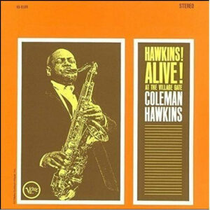 Coleman Hawkins – Hawkins! Alive! At The Village Gate
