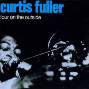 Curtis Fuller – Four On The Outside