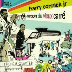Harry Connick, Jr. - Chanson Du Vieux Carré (Connick On Piano 3. - French Quarter)