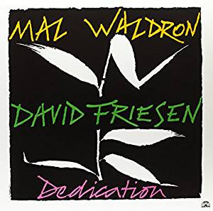 Mal Waldron / David Friesen – Dedication